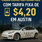 Tesla estreia robotáxis autônomos com tarifa fixa de US$ 4,20 em Austin